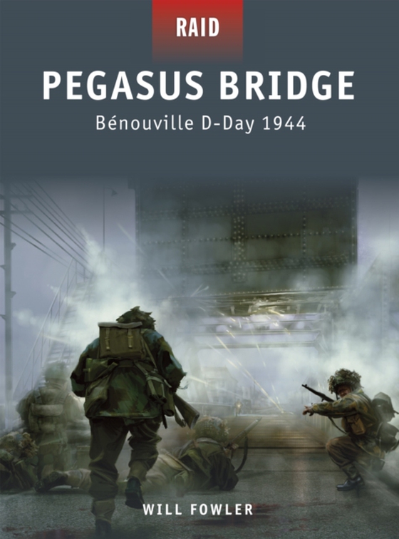 Pegasus Bridge (e-bog) af Will Fowler, Fowler