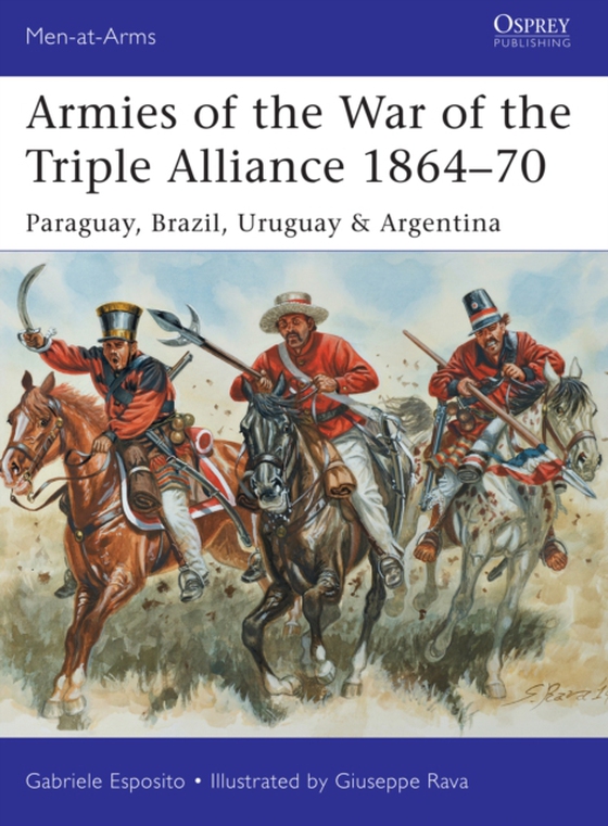 Armies of the War of the Triple Alliance 1864 70 (e-bog) af Gabriele Esposito, Esposito