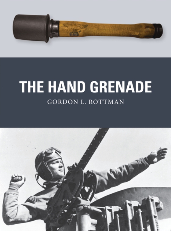 Hand Grenade (e-bog) af Gordon L. Rottman, Rottman