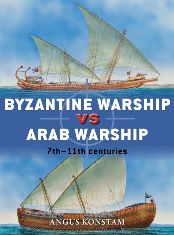 Byzantine Warship vs Arab Warship (e-bog) af Angus Konstam, Konstam