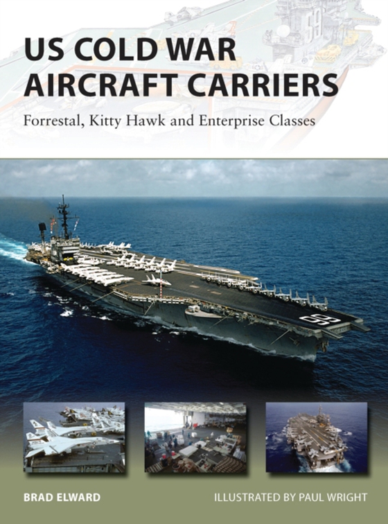 US Cold War Aircraft Carriers (e-bog) af Brad Elward, Elward