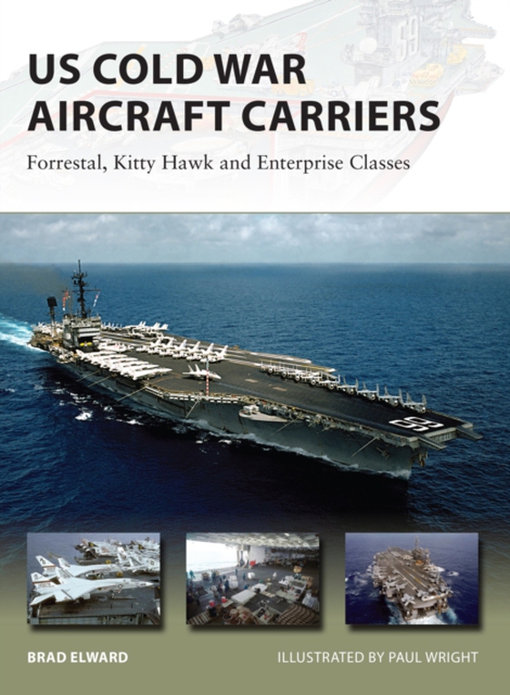 US Cold War Aircraft Carriers (e-bog) af Brad Elward, Elward