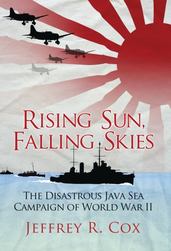 Rising Sun, Falling Skies (e-bog) af Jeffrey Cox, Cox