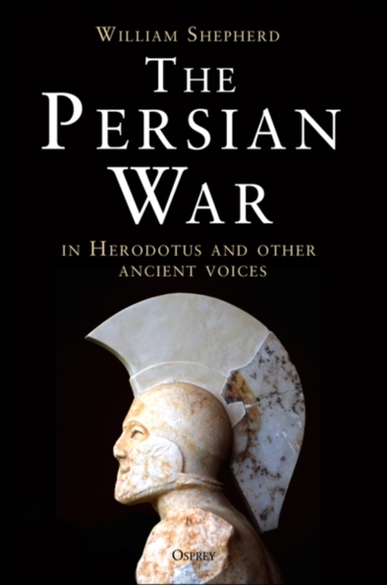 Persian War in Herodotus and Other Ancient Voices (e-bog) af William Shepherd, Shepherd