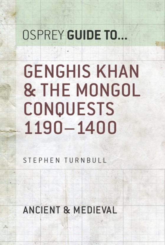 Genghis Khan & the Mongol Conquests 1190 1400