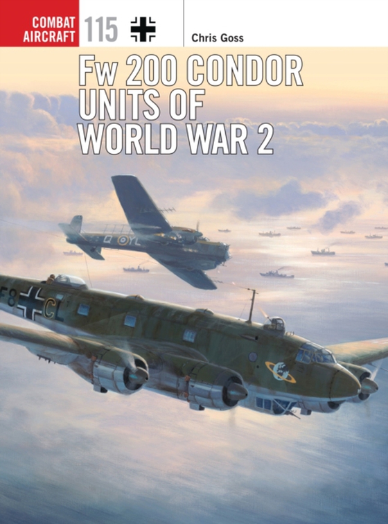 Fw 200 Condor Units of World War 2 (e-bog) af Chris Goss, Goss