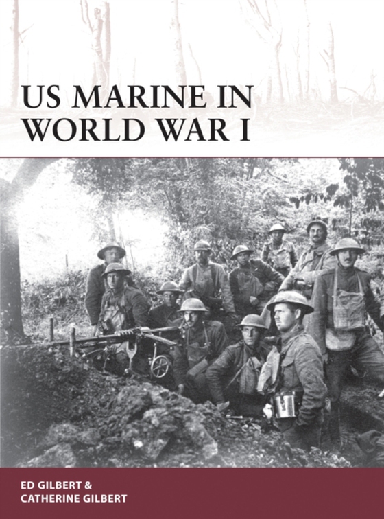 US Marine in World War I (e-bog) af Catherine Gilbert, Gilbert