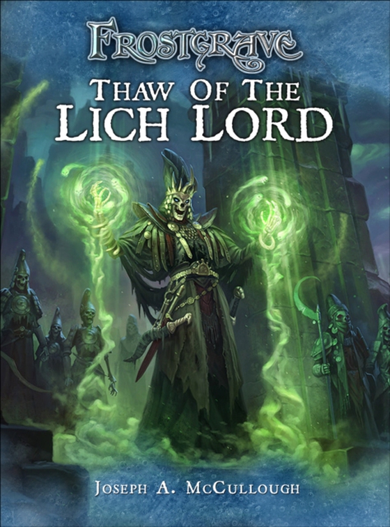 Frostgrave: Thaw of the Lich Lord (e-bog) af Joseph A. McCullough, McCullough