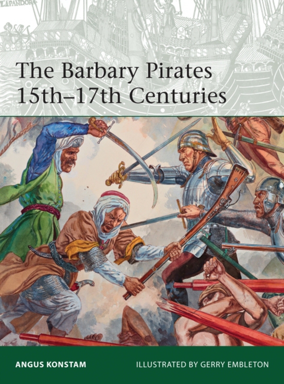 Barbary Pirates 15th-17th Centuries (e-bog) af Angus Konstam, Konstam