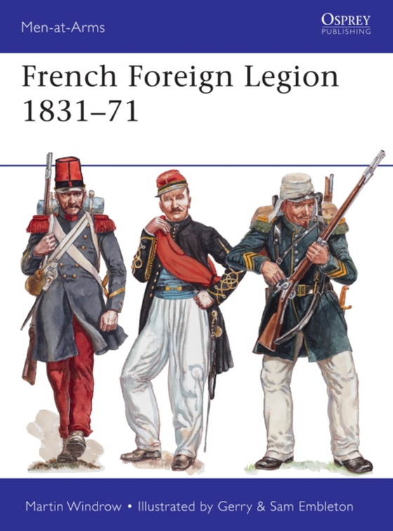 French Foreign Legion 1831 71 (e-bog) af Martin Windrow, Windrow