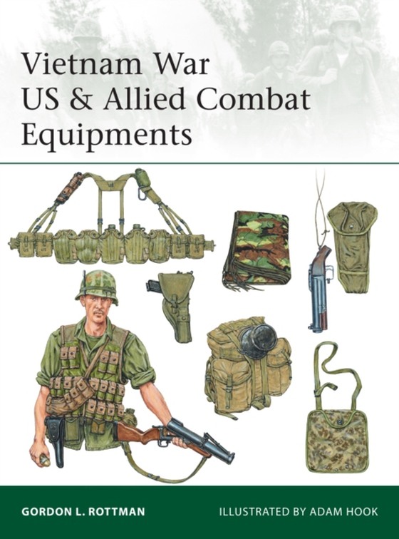 Vietnam War US & Allied Combat Equipments (e-bog) af Gordon L. Rottman, Rottman
