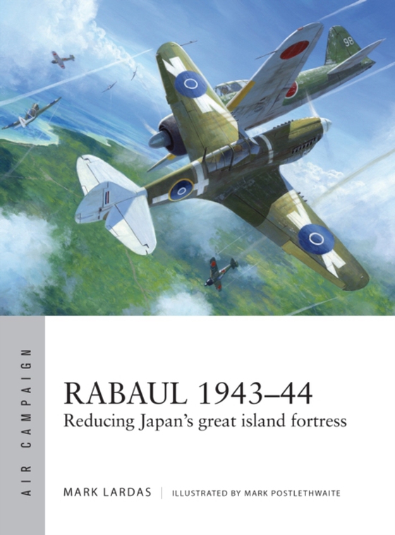 Rabaul 1943 44 (e-bog) af Mark Lardas, Lardas