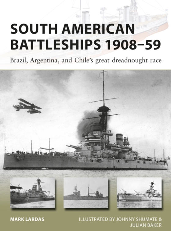 South American Battleships 1908 59 (e-bog) af Mark Lardas, Lardas