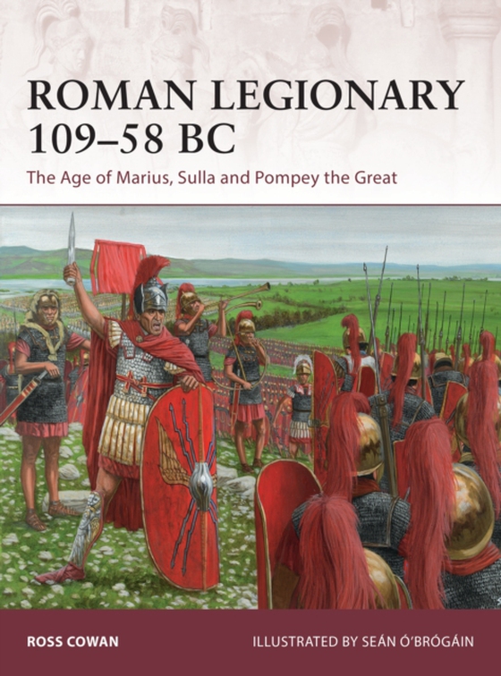 Roman Legionary 109 58 BC (e-bog) af Ross Cowan, Cowan