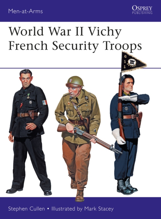 World War II Vichy French Security Troops (e-bog) af Stephen M. Cullen, Cullen