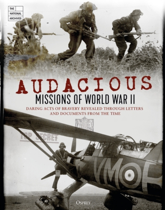 Audacious Missions of World War II (e-bog) af The National Archives, The National Archives