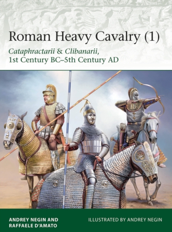 Roman Heavy Cavalry (1) (e-bog) af Andrei Evgenevich Negin, Evgenevich Negin