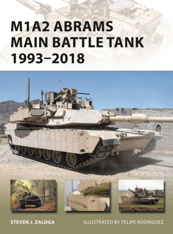 M1A2 Abrams Main Battle Tank 1993 2018 (e-bog) af Steven J. Zaloga, Zaloga