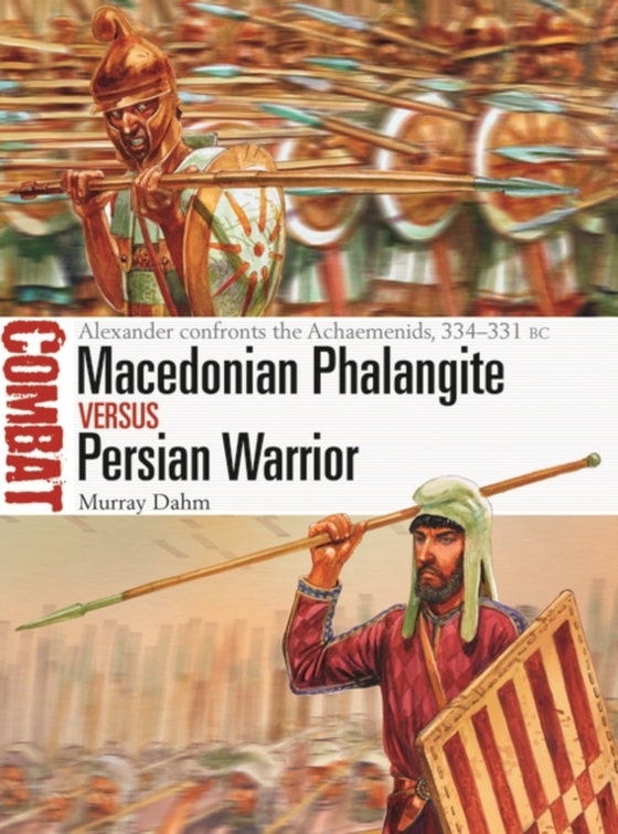 Macedonian Phalangite vs Persian Warrior (e-bog) af Murray Dahm, Dahm