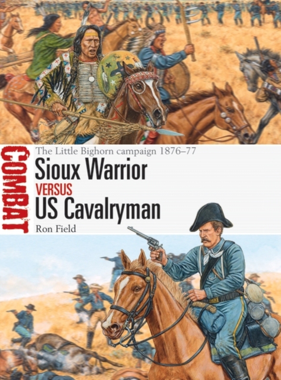 Sioux Warrior vs US Cavalryman (e-bog) af Ron Field, Field