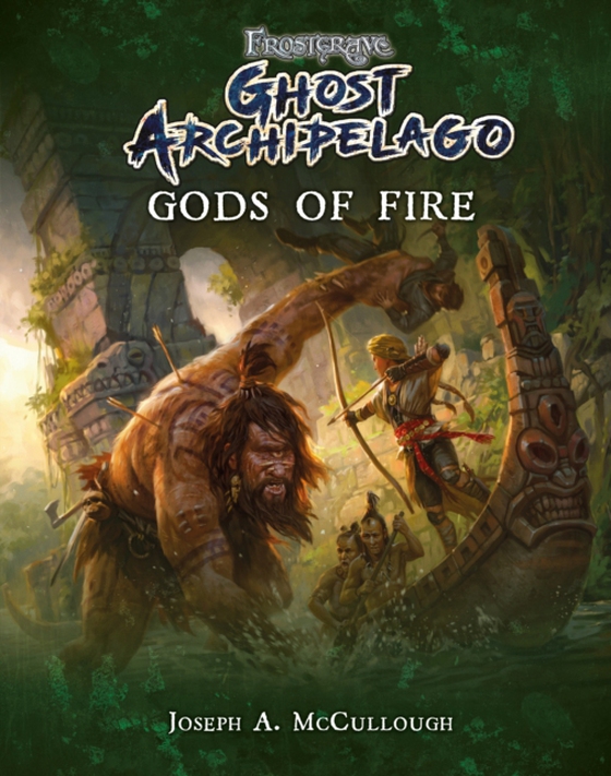 Frostgrave: Ghost Archipelago: Gods of Fire (e-bog) af Joseph A. McCullough, McCullough
