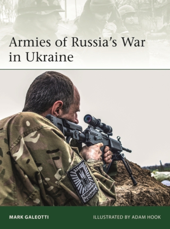 Armies of Russia's War in Ukraine (e-bog) af Mark Galeotti, Galeotti