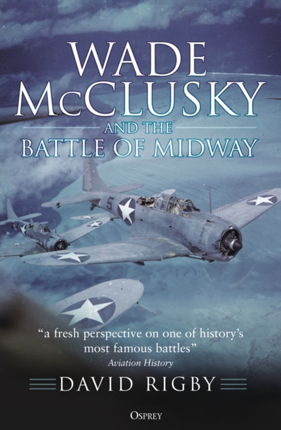 Wade McClusky and the Battle of Midway (e-bog) af David Rigby, Rigby