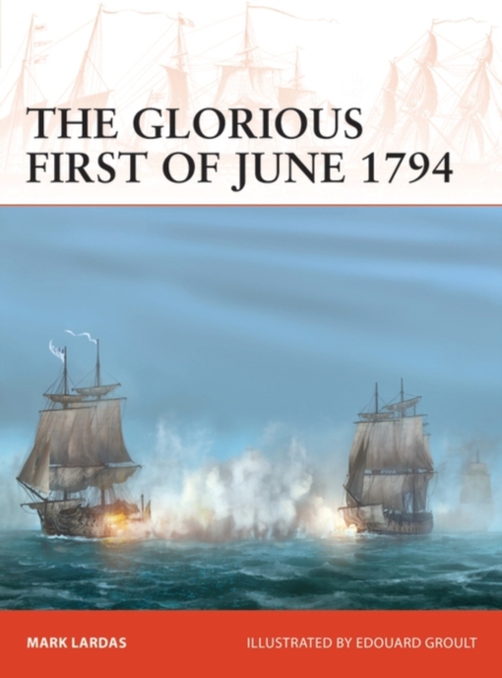 Glorious First of June 1794 (e-bog) af Mark Lardas, Lardas