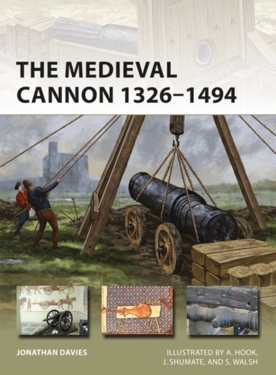 Medieval Cannon 1326 1494 (e-bog) af Jonathan Davies, Davies