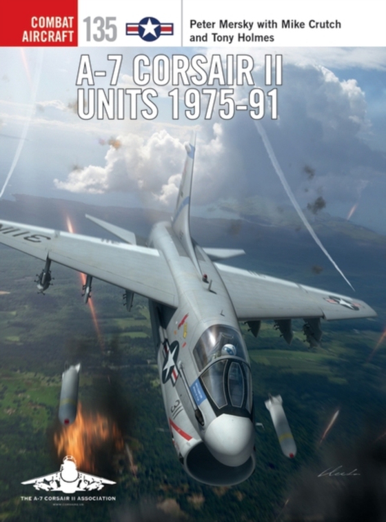 A-7 Corsair II Units 1975-91 (e-bog) af Peter Mersky, Mersky