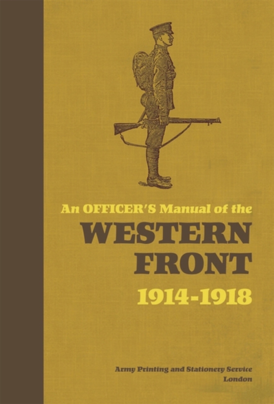 Officer's Manual of the Western Front (e-bog) af Stephen Bull, Bull