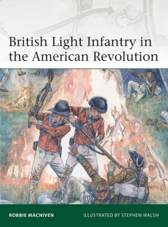 British Light Infantry in the American Revolution (e-bog) af Robbie MacNiven, MacNiven