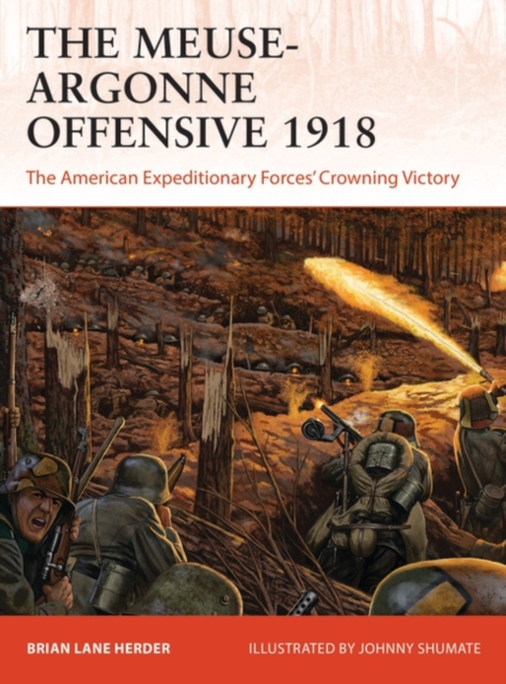 Meuse-Argonne Offensive 1918 (e-bog) af Brian Lane Herder, Herder