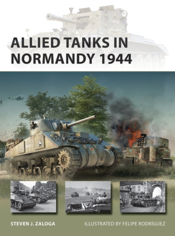 Allied Tanks in Normandy 1944 (e-bog) af Steven J. Zaloga, Zaloga