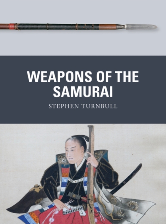 Weapons of the Samurai (e-bog) af Stephen Turnbull, Turnbull