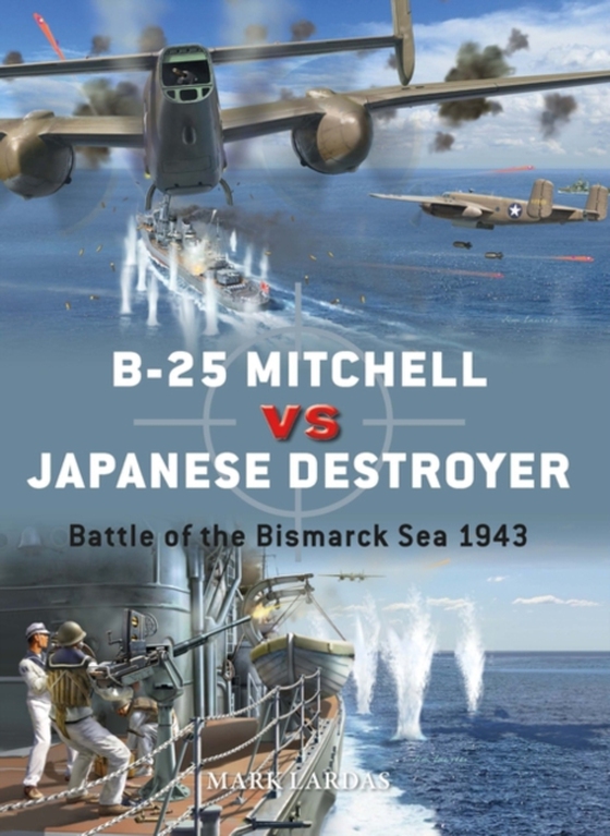 B-25 Mitchell vs Japanese Destroyer (e-bog) af Mark Lardas, Lardas