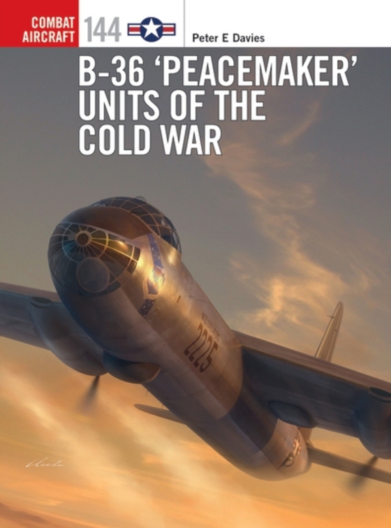 B-36  Peacemaker  Units of the Cold War