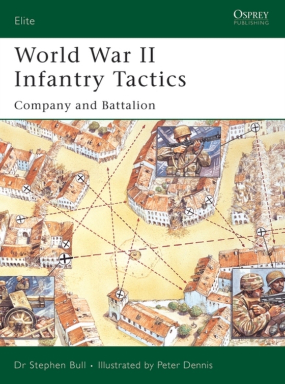 World War II Infantry Tactics (e-bog) af Stephen Bull, Bull