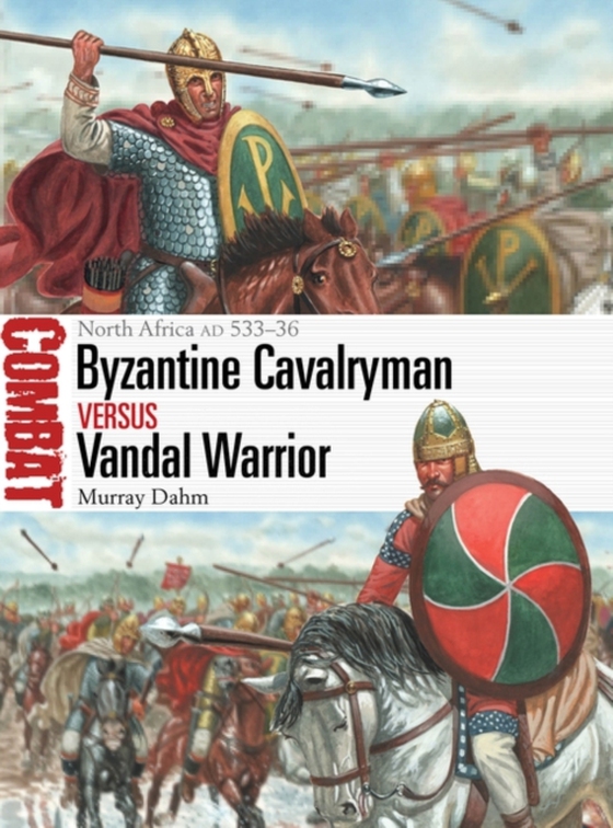 Byzantine Cavalryman vs Vandal Warrior (e-bog) af Murray Dahm, Dahm