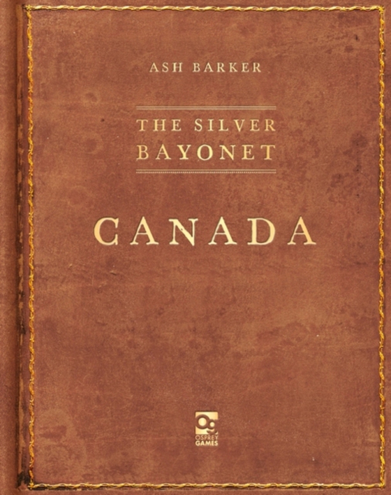 Silver Bayonet: Canada (e-bog) af Ash Barker, Barker