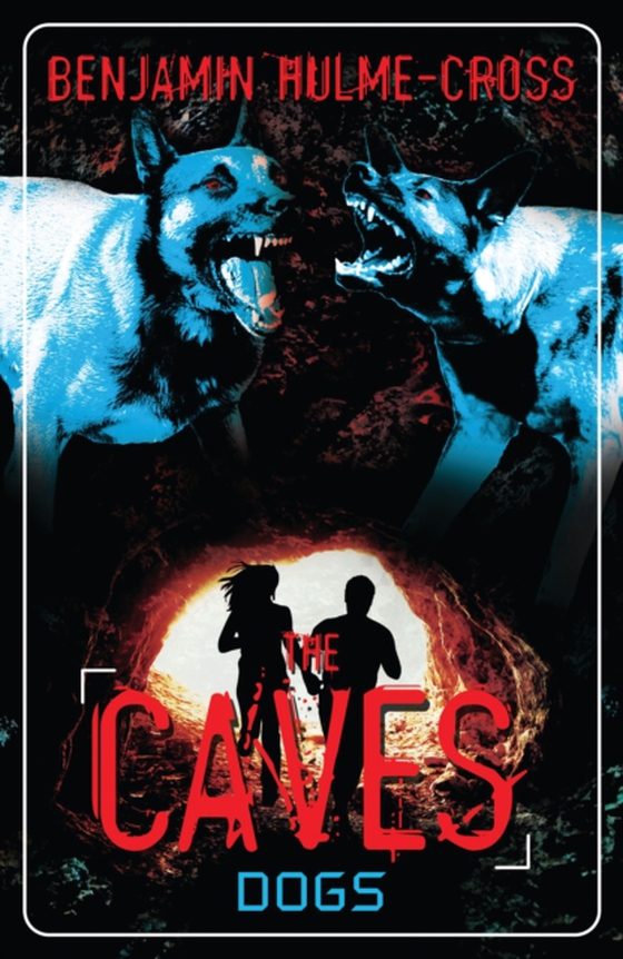 Caves: Dogs (e-bog) af Benjamin Hulme-Cross, Hulme-Cross