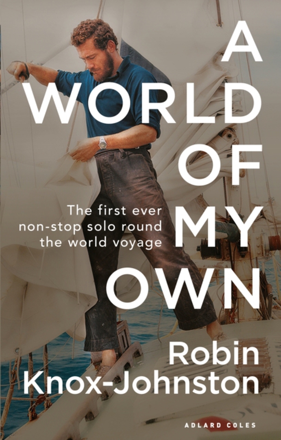 World of My Own (e-bog) af Robin Knox-Johnston, Knox-Johnston