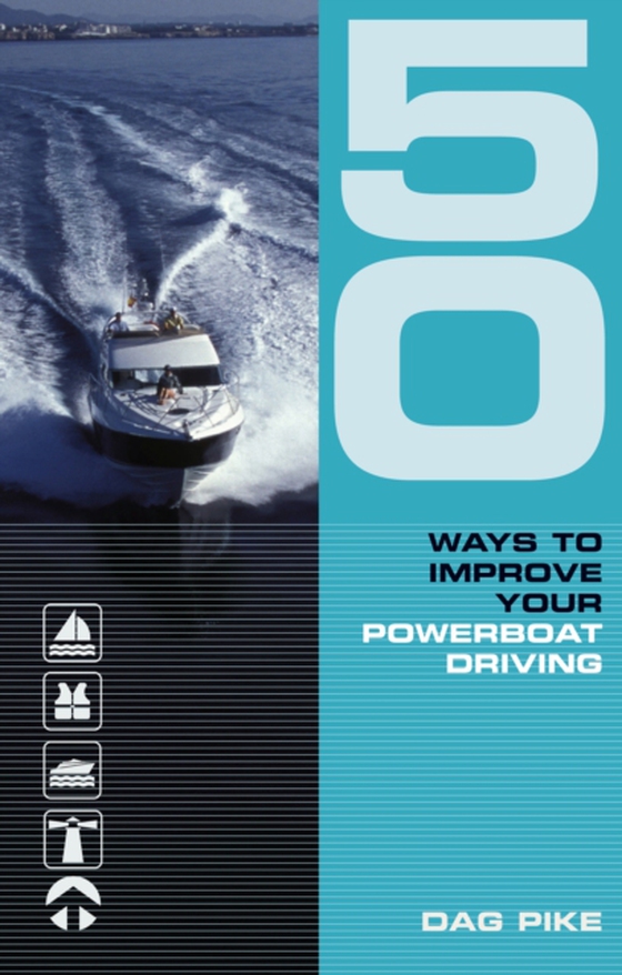 50 Ways to Improve Your Powerboat Driving (e-bog) af Dag Pike, Pike