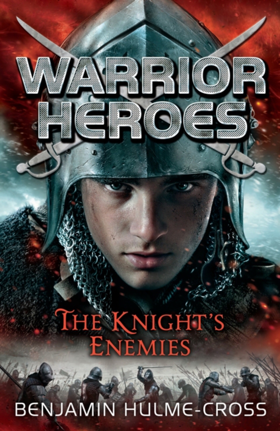 Warrior Heroes: The Knight's Enemies (e-bog) af Benjamin Hulme-Cross, Hulme-Cross