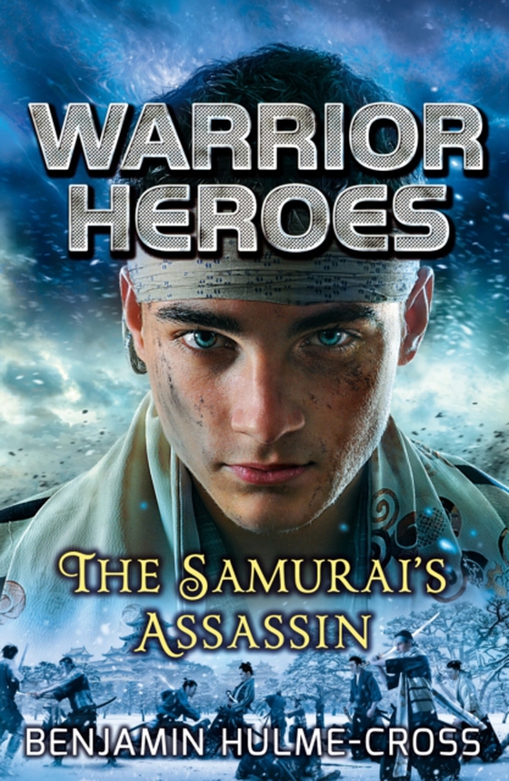 Warrior Heroes: The Samurai's Assassin (e-bog) af Benjamin Hulme-Cross, Hulme-Cross