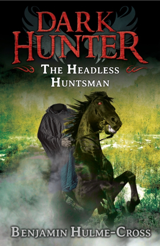 Headless Huntsman (Dark Hunter 8) (e-bog) af Benjamin Hulme-Cross, Hulme-Cross