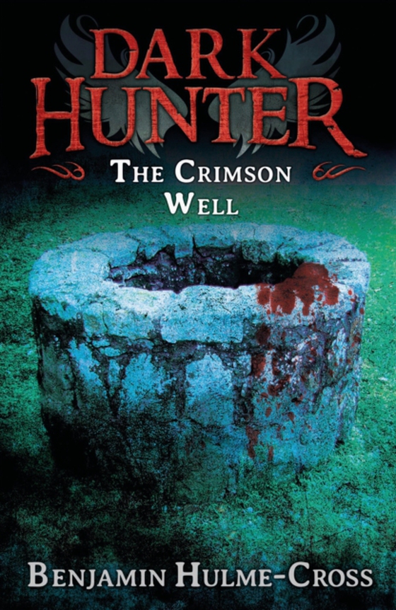 Crimson Well (Dark Hunter 9) (e-bog) af Benjamin Hulme-Cross, Hulme-Cross