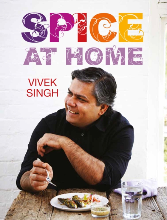 Spice At Home (e-bog) af Vivek Singh, Singh