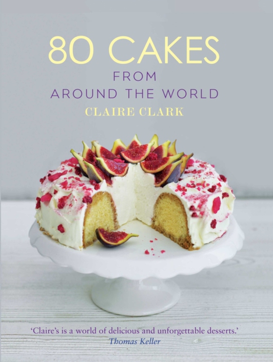 80 Cakes From Around the World (e-bog) af Claire Clark, Clark