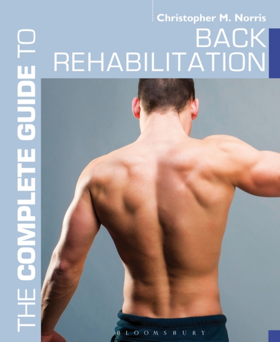 Complete Guide to Back Rehabilitation (e-bog) af Christopher M. Norris, Norris